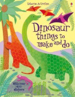 Dinosaur Things to Make and Do (Usborne Activities) - Rebecca Gilpin