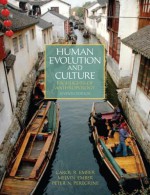 Human Evolution and Culture: Highlights of Anthropology (7th Edition) - Melvin R. Ember, Carol R. Ember, Peter N. Peregrine