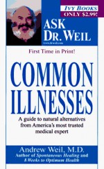 Common Illnesses (Ask Dr. Weil) - Andrew Weil