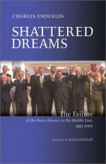 Shattered Dreams - Charles Enderlin, Robert D. Hack, Susan Fairfield, Kaoru Tamura