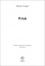 Frisk - Dennis Cooper