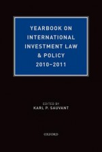 Yearbook on International Investment Law & Policy 2010-2011 - Karl P. Sauvant