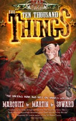 The Ten Thousand Things - Tim Marquitz, J.M. Martin, Kenny Soward