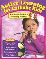 Active Learning for Catholic Kids, Volume 2: Reproducibles for Primary Grades [With CDROM] - Jean Larkin, Francine M. O'Connor, Mary C. Noschang