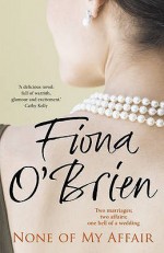 None Of My Affair - Fiona O'Brien