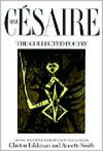 The Collected Poetry - Aimé Césaire, Clayton Eshleman, Annette Gail Smith