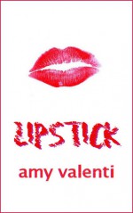 Lipstick - Amy Valenti