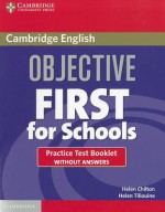 Objective First for Schools Practice Test Booklet Without Answers - Helen Chilton, Helen Tiliouine