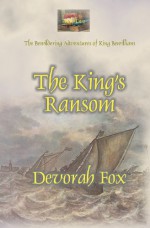 The King's Ransom (The Bewildering Adventures of King Bewilliam, #2) - Devorah Fox