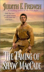 The Taming of Shaw MacCade - Judith E. French