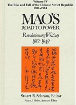 Mao's Road to Power: The Rise and Fall of the Chinese Soviet Republic, 1931-1934 - Stuart R. Schram, Stephen C. Averill, Nancy Jane Hodes