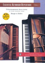 Essential Keyboard Repertoire, Vol 2: 75 Intermediate Selections in Their Original Form - Baroque to Modern, Book & CD - Kim O'Reilly, Lynn Freeman Olson