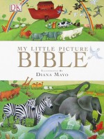 My Little Picture Bible - James Harrison, Diana Mayo