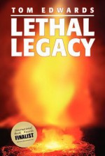 Lethal Legacy - Tom Edwards