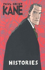 Kane Volume 3: Histories - Paul Grist