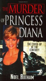 The Murder of Princess Diana - Noel Botham