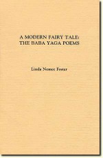 A Modern Fairy Tale: the Baba Yaga Poems - Linda Nemec Foster