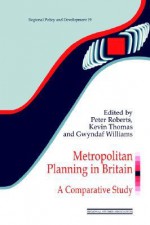 Metropolitan Planning in Britain - Roberts and Thomas, Peter Roberts, Kevin Thomas