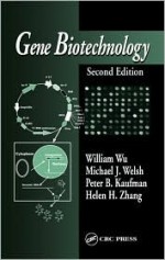 Gene Biotechnology - William Wu, Michael J. Welsh, Peter B. Kaufman, Helen H. Zhang