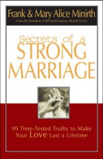 Secrets of a Strong Marriage - Frank Minirth, Mary Alice Minirth, Mary Alice Minrith