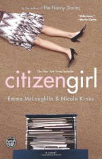 Citizen Girl - Emma McLaughlin, Nicola Kraus