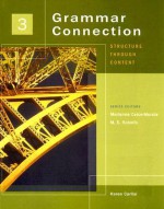 Grammar Connection 3: Structure Through Content - Karen Carlisi, Marianne Celce-Murcia, M. Sokolik