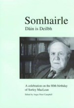 Somhairle: Dain is Deilbh: A Celebration on the 80th Birthday of Sorley MacLean - Angus Peter Campbell