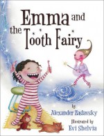 Emma and the Tooth Fairy - Alexander Zaslavsky, Evi Shelvia