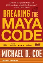 Breaking the Maya Code (Third Edition) - Michael D. Coe