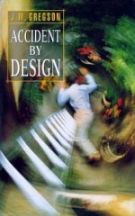 Accident by Design - J.M. Gregson