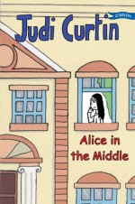 Alice in the Middle (Alice and Megan) - Judi Curtin, Woody Fox