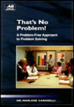 That's No Problem: A Problem Free Approach To Problem Solving (Ami How To Series) - Caroselli Marlene, Marlene Caroselli