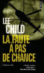 La Faute à pas de chance (Jack Reacher, #11) - Lee Child, William Olivier Desmond