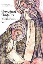 Perpetual Angelus: As the Saints Pray the Rosary - Romanus Cessario