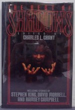 The Best of Shadows - Tanith Lee, Avram Davidson, Ramsey Campbell, Chelsea Quinn Yarbro, Alan Ryan, Charles L. Grant, Al Sarrantonio, Steve Rasnic Tem, Marc Laidlaw, Lisa Tuttle, Leigh Kennedy, David Morrell, Nancy Holder, Stephen King