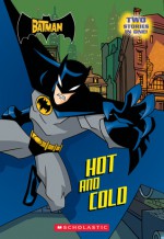 Batman Hot And Cold (Turtleback School & Library Binding Edition) - Devan Aptekar