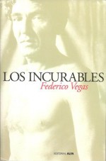 Los Incurables - Federico Vegas