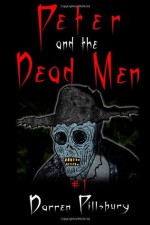 Peter and the Dead Men - Darren Pillsbury