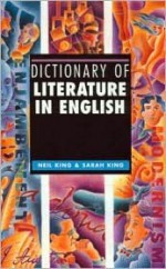 Dictionary of Literature in English - Neil King