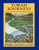 Torah Journeys: The Inner Path to the Promised Land - Shefa Gold