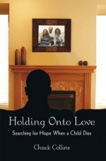 Holding Onto Love - Chuck Collins