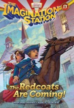 The Redcoats Are Coming!: 13 (AIO Imagination Station Books) - Marianne Hering, Nancy I. Sanders