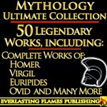 Iliad, Odyssey, Aeneid, Oedipus, Jason and the Argonauts and 50+ Legendary Books: ULTIMATE GREEK AND ROMAN MYTHOLOGY COLLECTIO - Darryl Marks