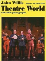 Theatre World 1991-1992, Vol. 48 - John Willis, Tom Lynch, Ben Hodges