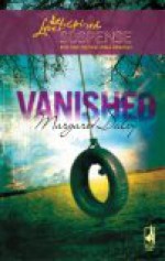 Vanished (Steeple Hill Love Inspired Suspense #51) - Margaret Daley