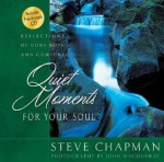 Quiet Moments for Your Soul [With CD] - Steve Chapman