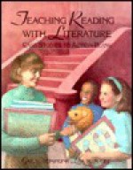 Teaching Reading with Literature: Case Studies to Action Plans - Gail E. Tompkins, Lea M. McGee