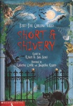 Short & Shivery: Forty-Five Chilling Tales - Robert D. San Souci, Katherine Coville, Jacqueline Rogers