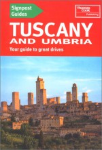 Signpost Guide Tuscany and Umbria: Your Guide to Great Drives - Thomas Cook Publishing, Christopher Catling, Brent Gregston