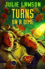 Turns on a Dime - Julie Lawson